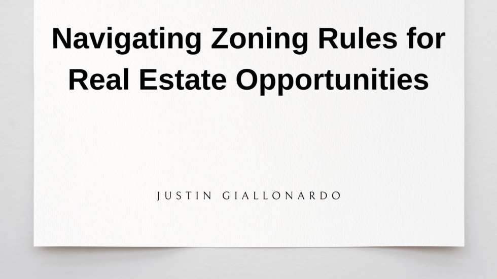 Navigating Zoning Rules for Real Estate Opportunities Justin Giallonardo Commercial Real Estate