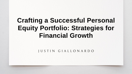 Crafting a Successful Personal Equity Portfolio: Strategies for Financial Growth