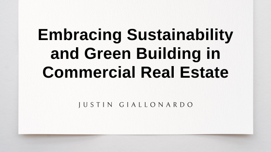 Embracing Sustainability and Green Building in Commercial Real Estate